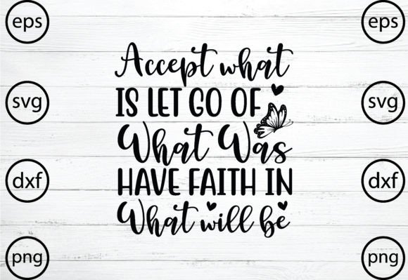 Accept What Is Let Go of What Was SVG Review
