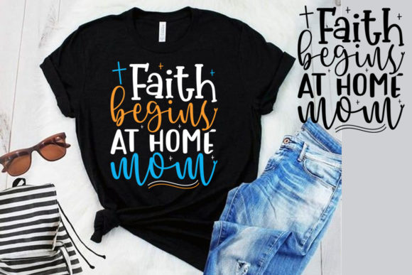 Faith Begins at Home Mom T Shirt SVG Review for Real Projects