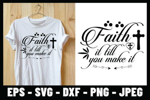 Reviewing the Faith It Till You Make It SVG Tee Design for Real Projects